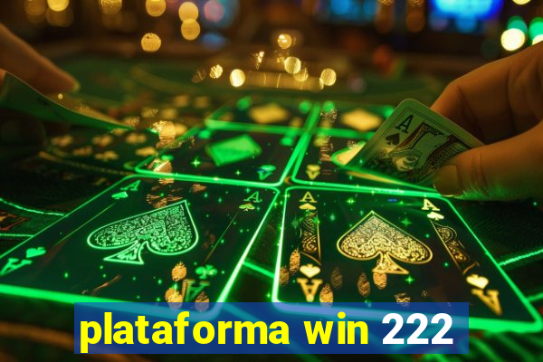 plataforma win 222